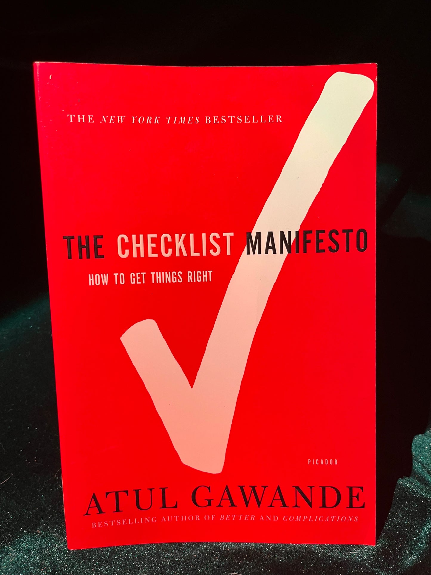 The Checklist Manifesto: How to Get Things Right by Atul Gawande
