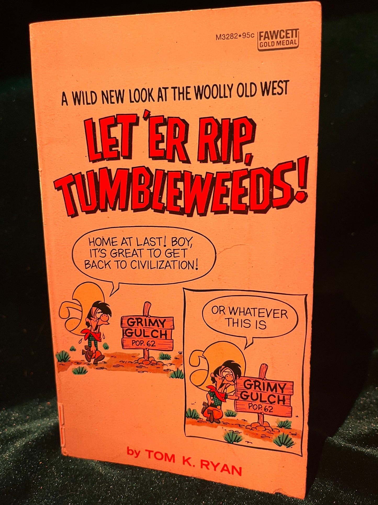 Let ‘Er Rip Tumbleweeds by Tom K. Ryan