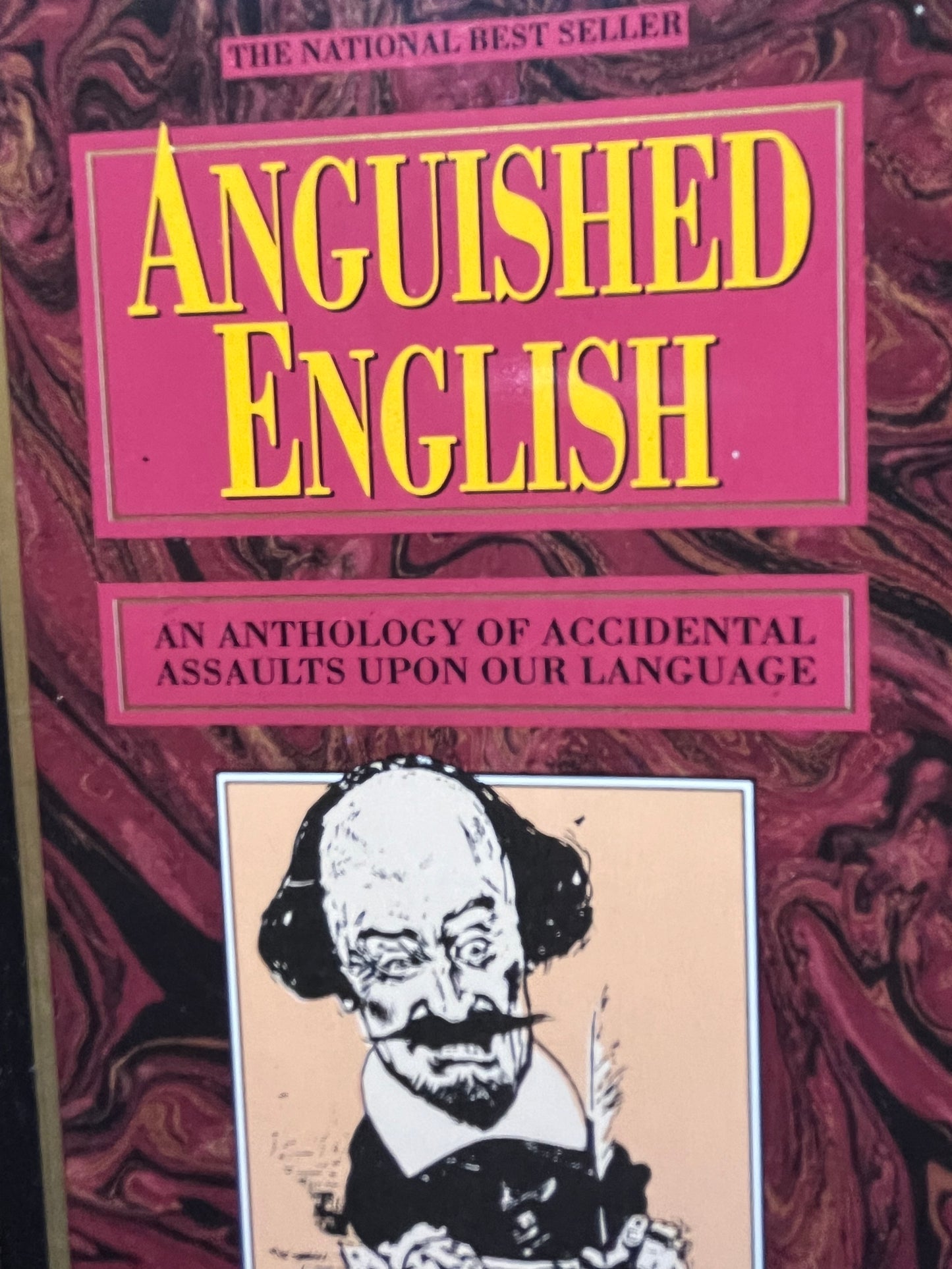 Anguished English: An Anthology of Accidental Assaults Upon Our Language by Richard Lederer