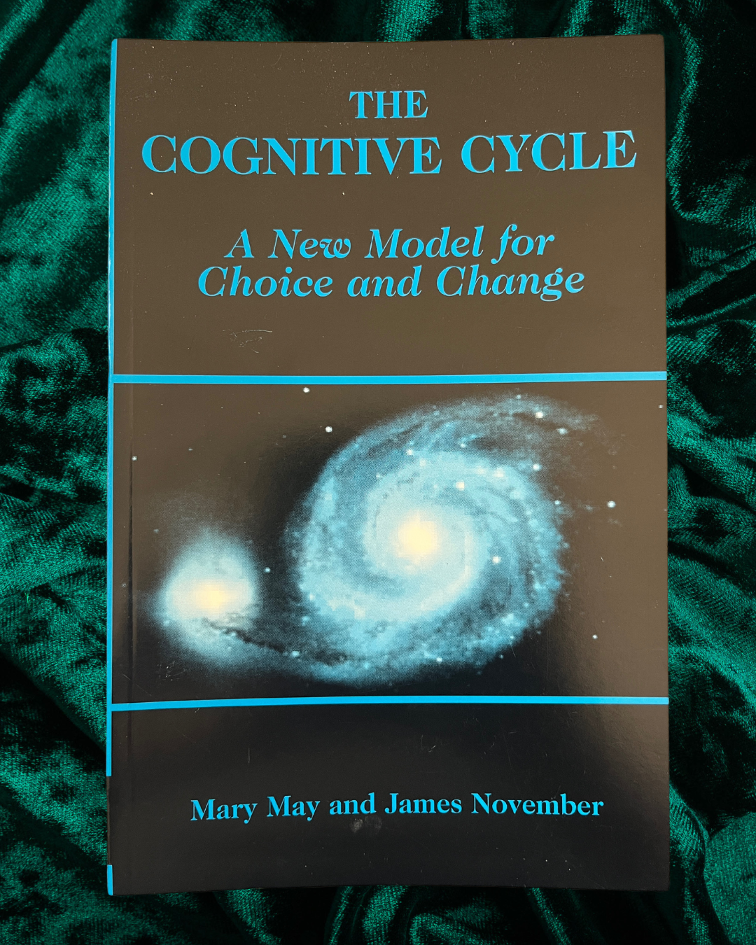 The Cognitive Cycle: A New Model for Choice and Change by Mary May & James November (signed by Mary May)