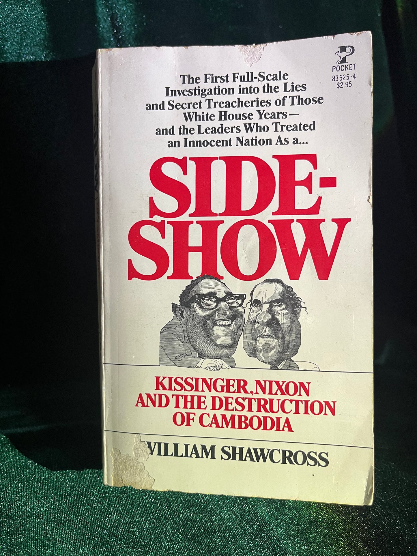 Side-Show: Kissinger, Nixon and the Destructiono of Cambodia by William Shawcross