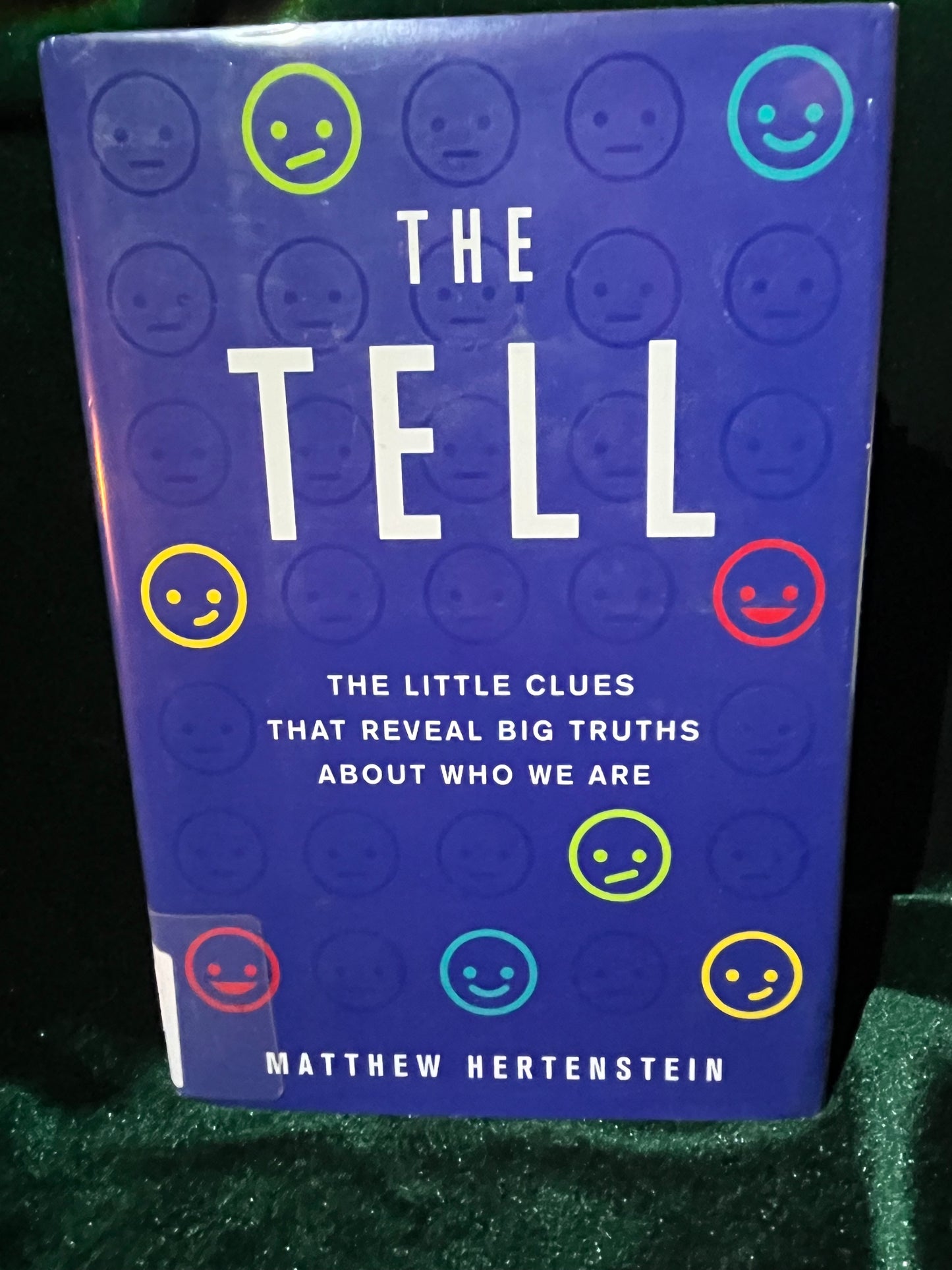 The Tell: The Little Clues that Reveal the Big Truths About Who We Are by Matthew Hertenstein