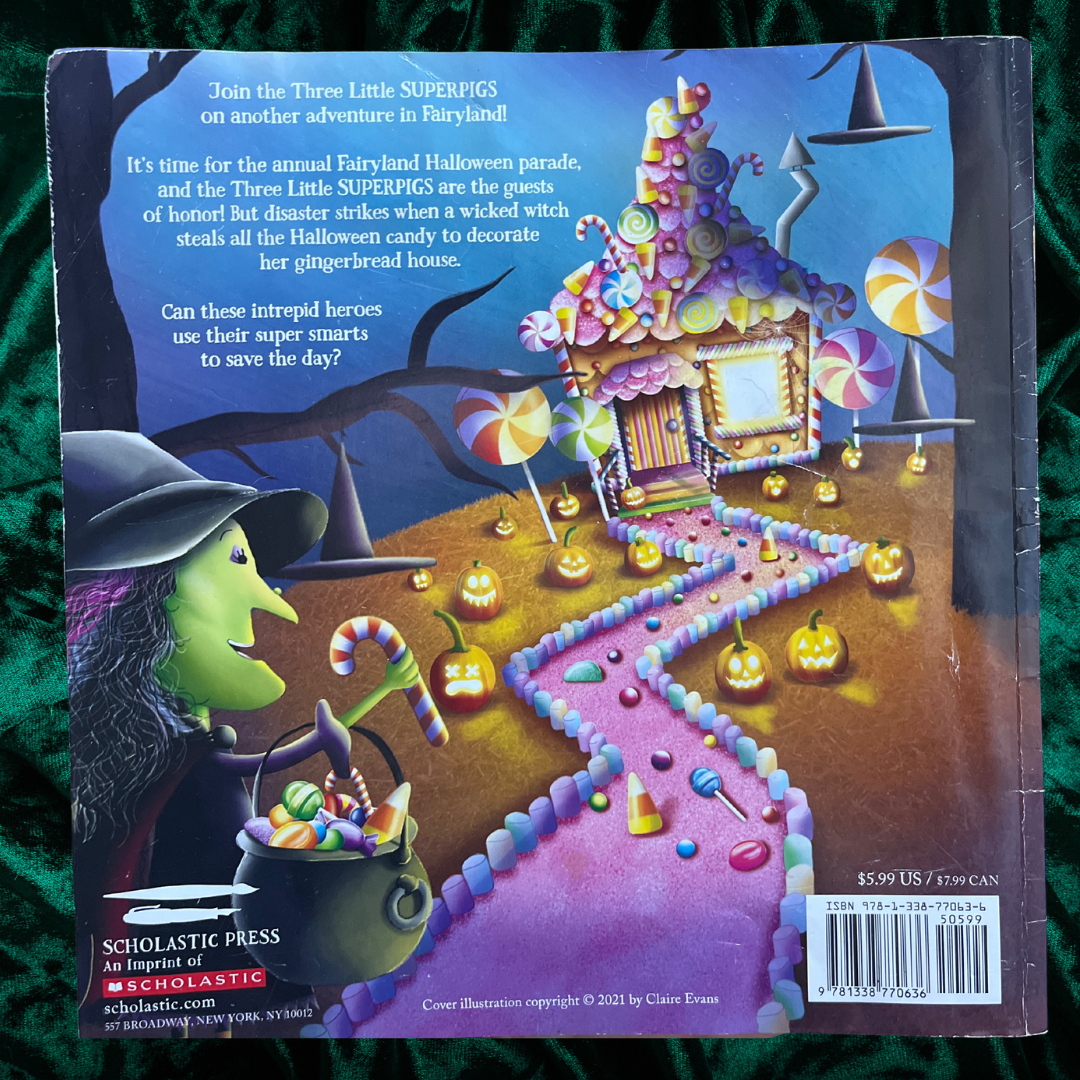 The Three Little Super Pigs: Trick or Treat? By Claire Evans