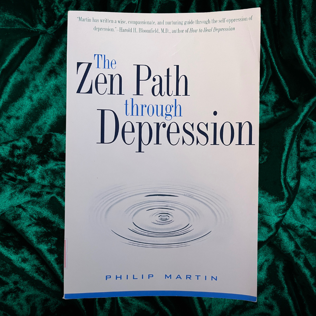 The Zen Path through Depression by Philip Martin