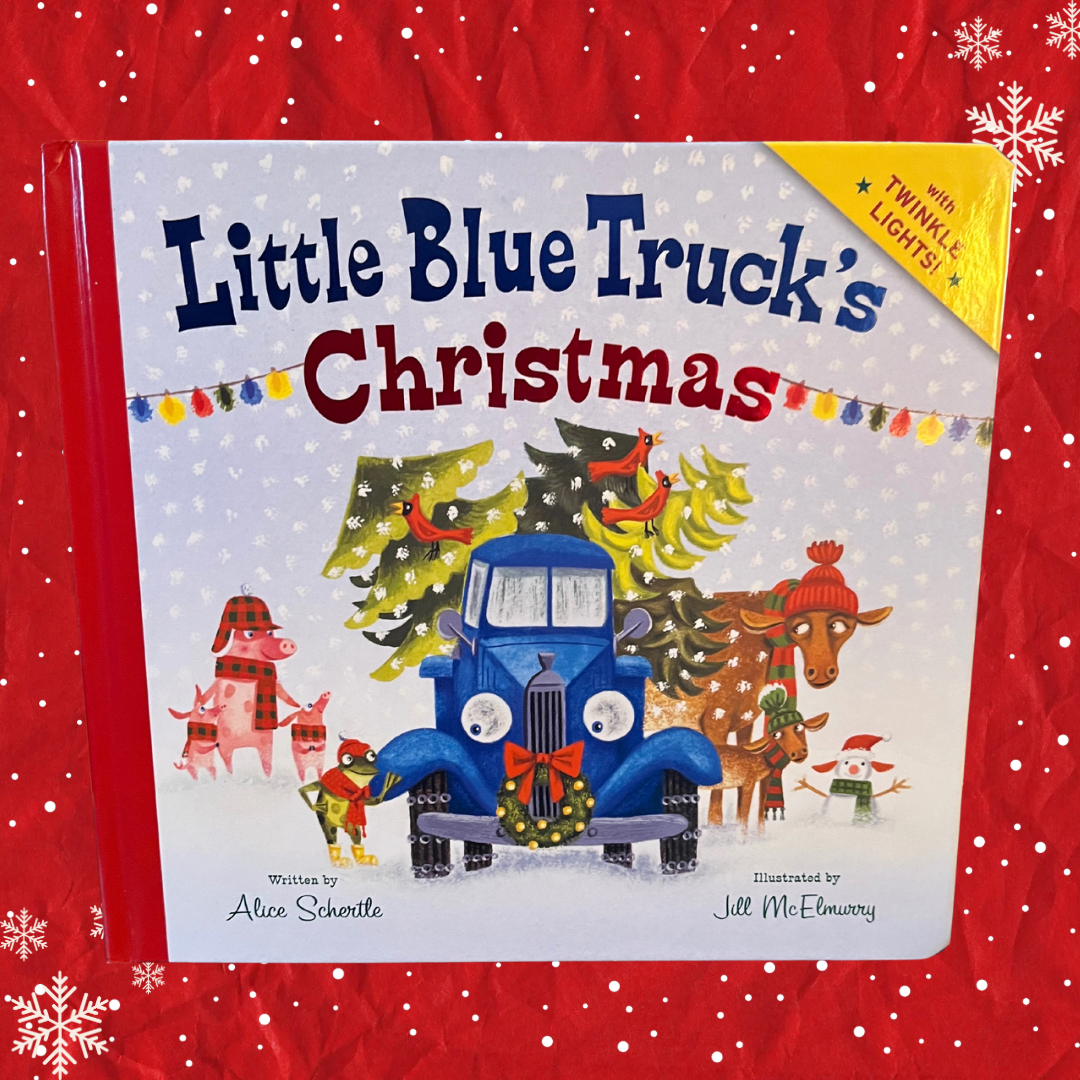Little Blue Truck’s Christmas written by Alice Schertle Illustrated by Jill McElmurry