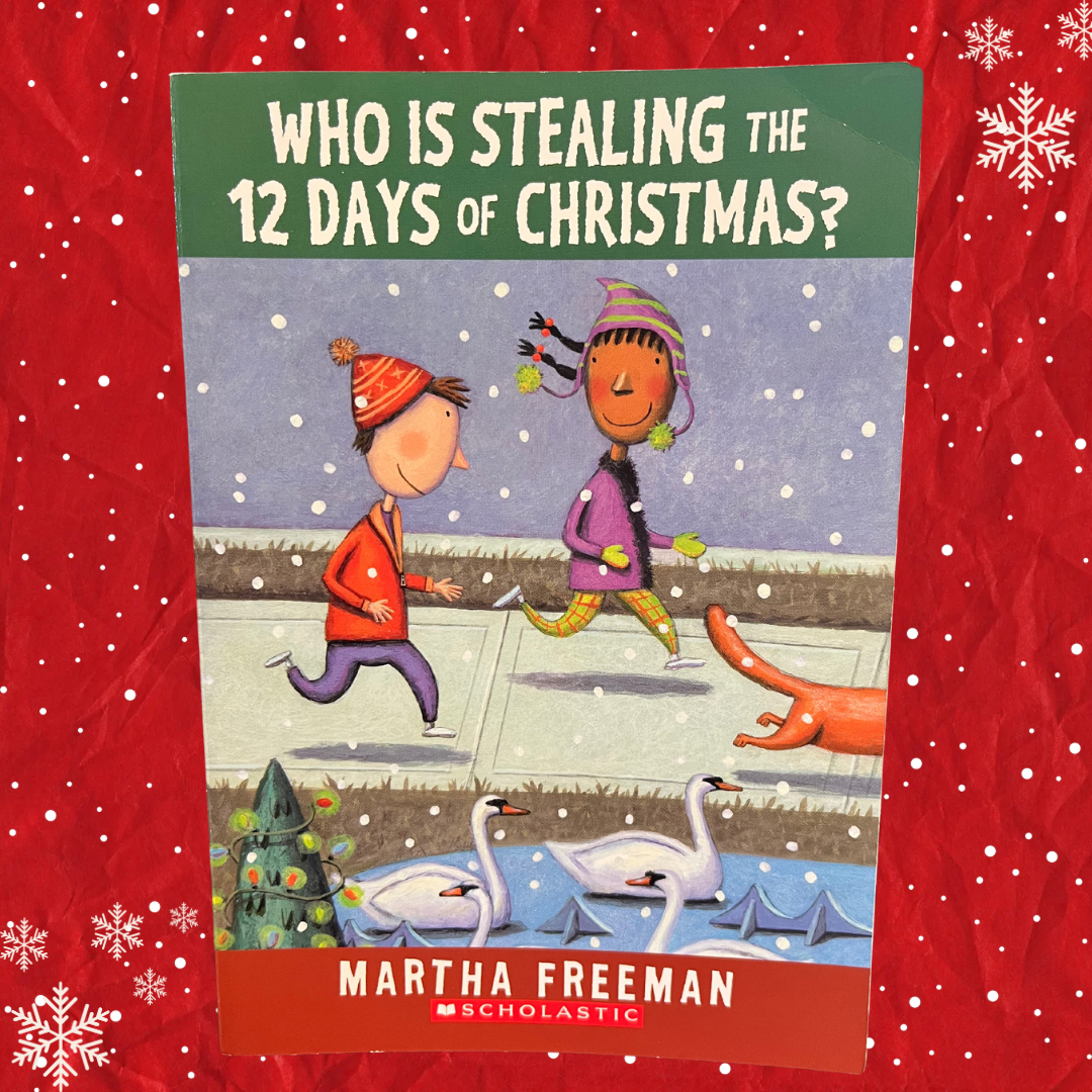 Who is Stealing the 12 Days of Christmas? by Martha Freeman