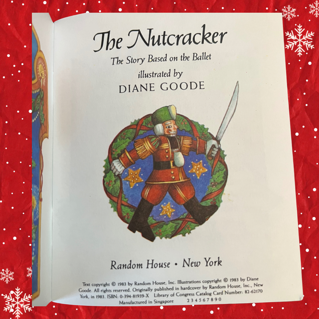The Nutcracker (The Story Based on the Ballet) Random House 1983; Illustrated by Diane Goode