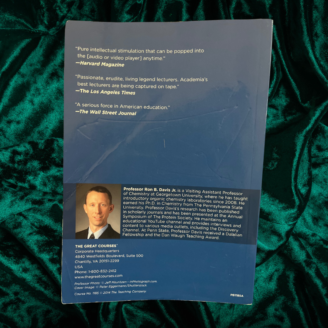 Foundations of Organic Chemistry by Professor Ron B. Davis Jr. of Georgetown University (The Great Courses)