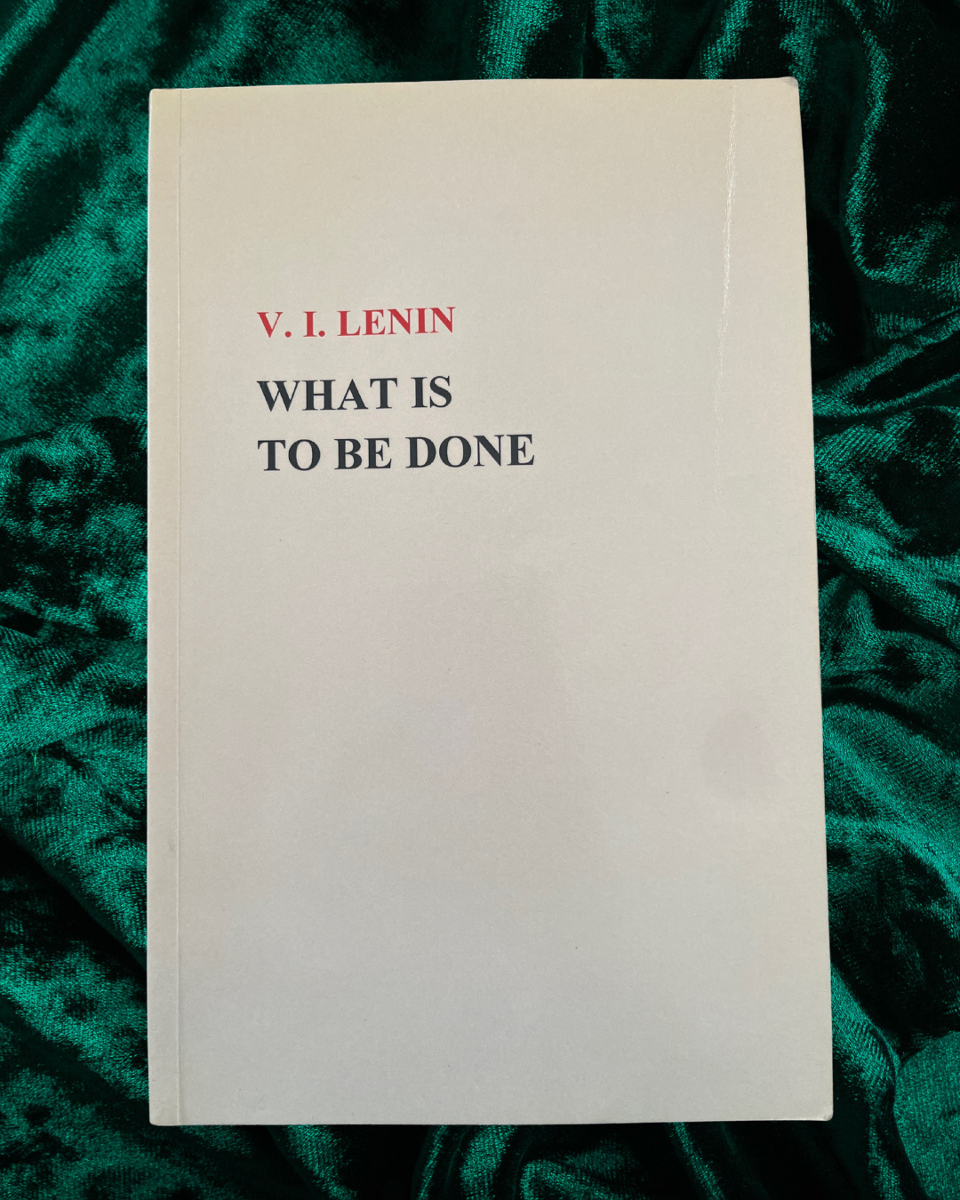 What is to be Done? By V.I. Lenin