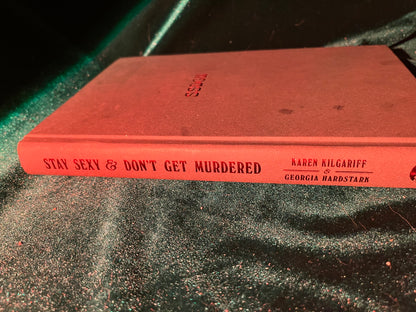 Stay Sexy & Don’t Get Murdered: The Definitive How-To Guide by Karen Kilgariff, Georgia Hardstark